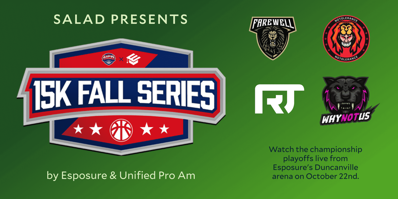 Salad presents the 15K Fall Series by Esposure and Unified Pro Am, with logos of four finalist teams including Farewell and No Tolerance