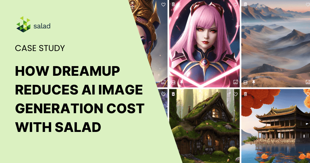 How Dreamup reduced ai image generation cloud cost with Salad