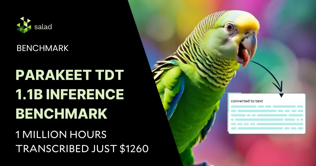 Parakeet TDT 1.1B Inference Benchmark on SaladCloud: 1,000,000 hours of transcription for Just $1260