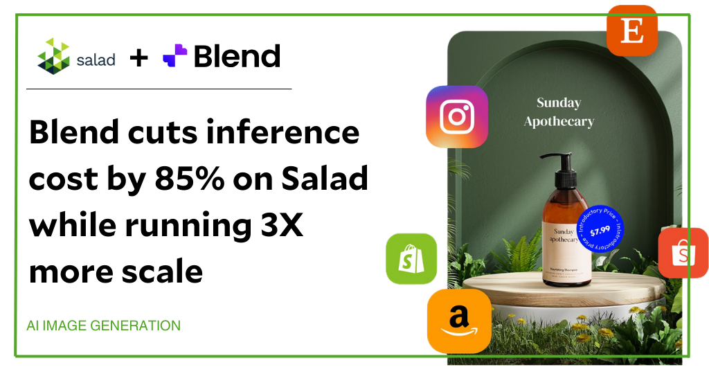 Blend cuts AI inference cost by 85% on SaladCloud running 3X more scale