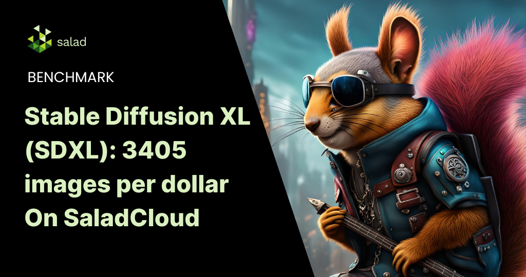 Stable diffusion XL (SDXL) GPU benchmark on SaladCloud