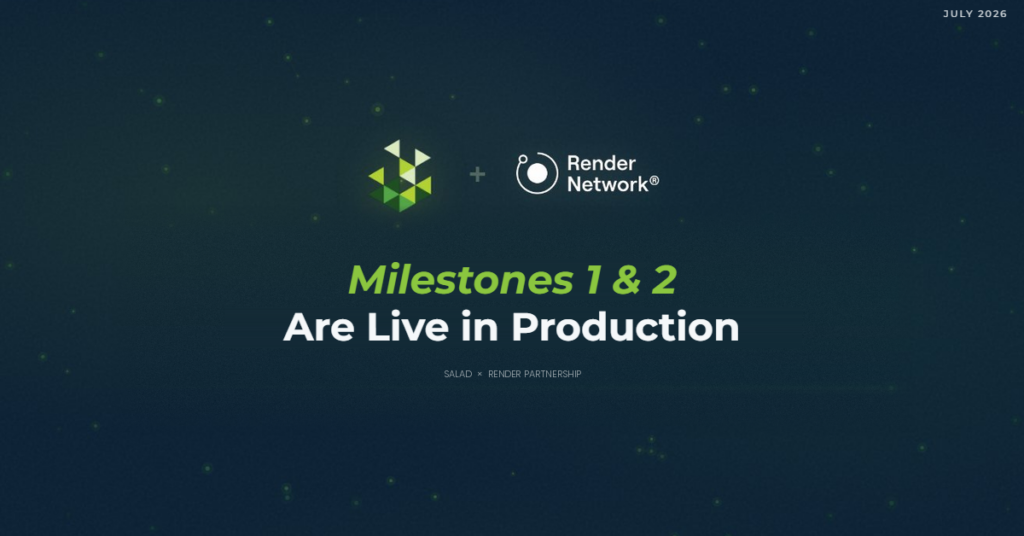 Salad and Render Network logos - Milestones 1 & 2 Are Live in Production