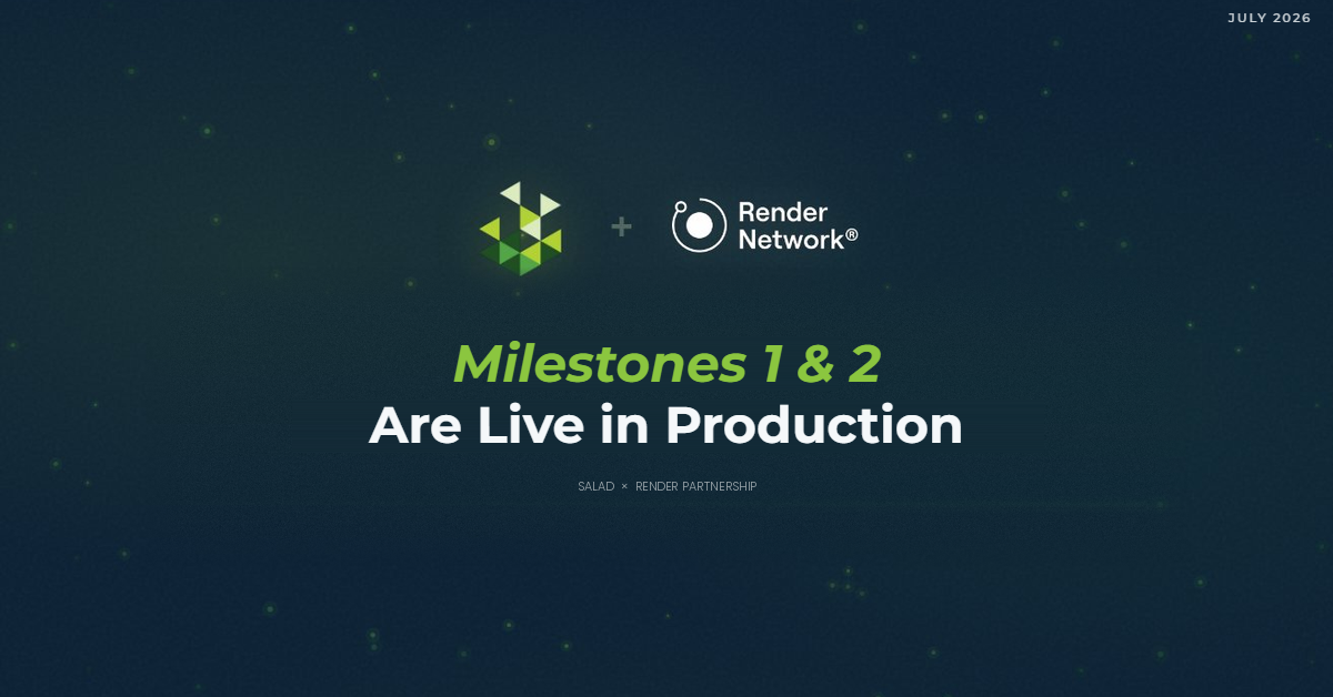 Salad and Render Network logos - Milestones 1 & 2 Are Live in Production
